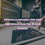 Difference Between PHP And .Net: Which One You Should Choose